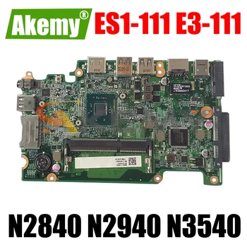 (Bezmaksas Piegāde) DA0ZHJMB6E0 Klēpjdators mātesplatē Par ACER ES1-111 E3-111 V3-111P pamatplate (mainboard ar N2840 N2940 N3540 CPU