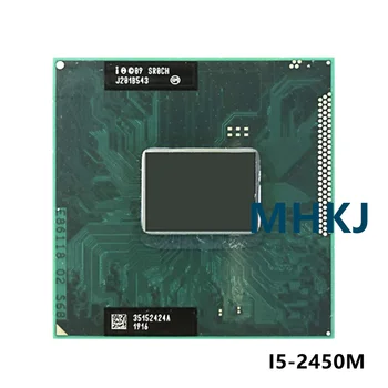 Intel Core i5-2450M i5 2450M SR0CH 2.5 GHz Dual-Core Quad-Diegi CPU Procesors 3M 35W Ligzda G2 / rPGA988B