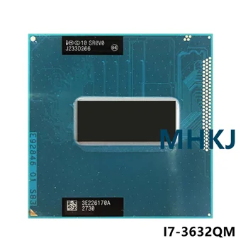 Oriģinālā Intel Core I7-3632QM SR0V0 CPU I7 3632QM processor 2.2 GHz L3=6M Quad core